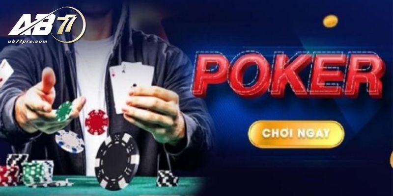 6+ chiến thuật Poker AB77 online giúp bạn trở thành cao thủ